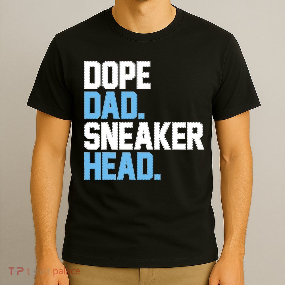 Dope Dad Sneakerhead T-Shirt