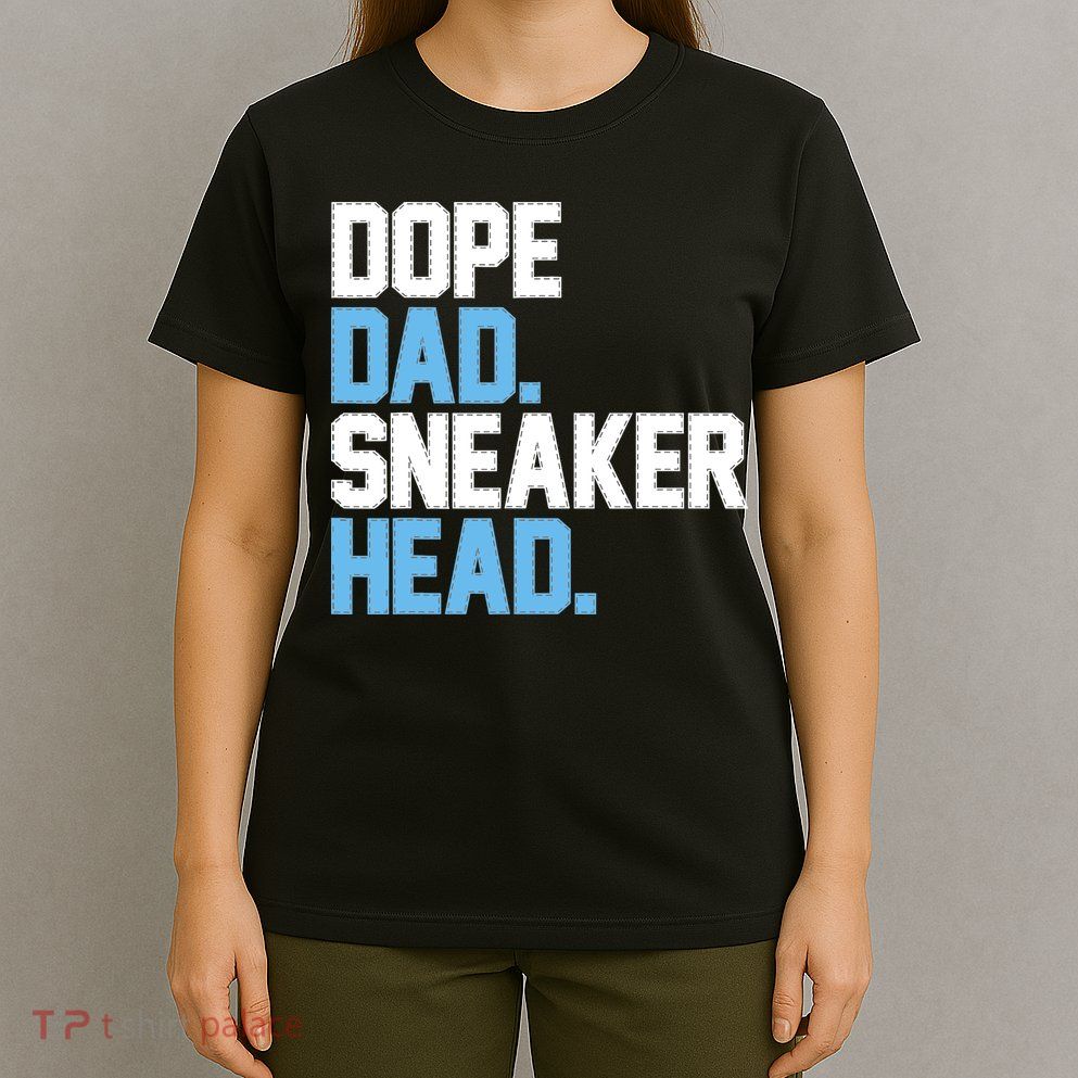 Dope Dad Sneakerhead T-Shirt