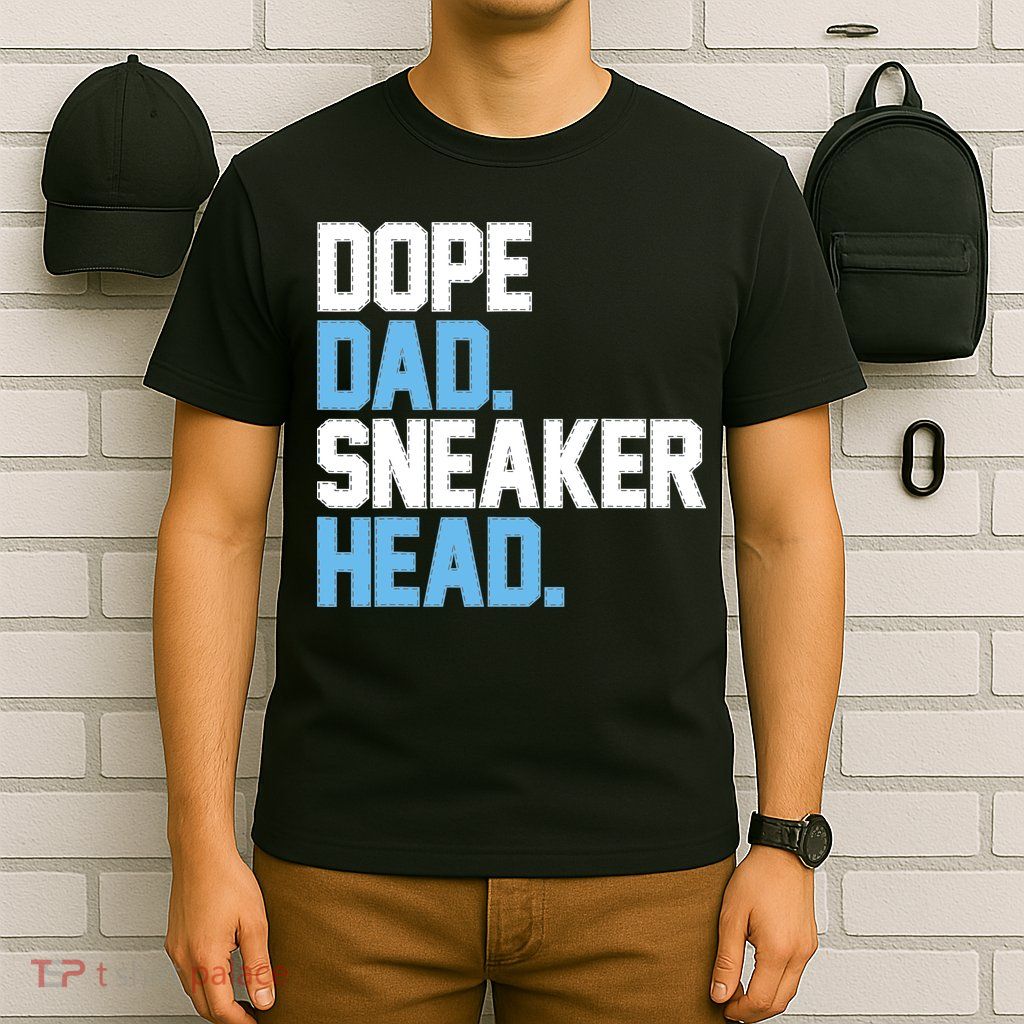 Dope Dad Sneakerhead T-Shirt