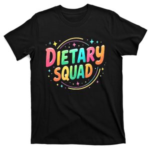 Dietitian Dietary Squad Nutritionist Dietary Worker T-Shirt