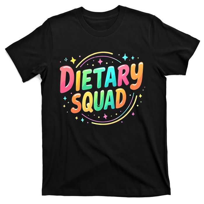 Dietitian Dietary Squad Nutritionist Dietary Worker T-Shirt