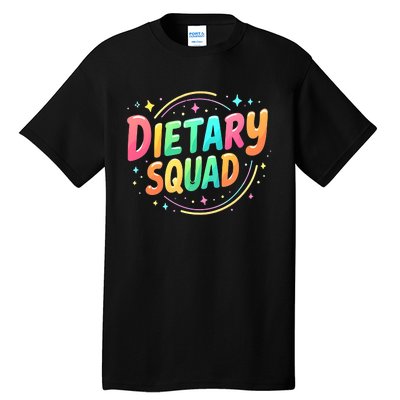 Dietitian Dietary Squad Nutritionist Dietary Worker Tall T-Shirt