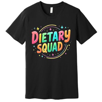 Dietitian Dietary Squad Nutritionist Dietary Worker Premium T-Shirt