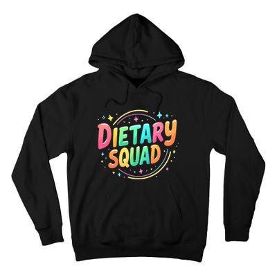 Dietitian Dietary Squad Nutritionist Dietary Worker Tall Hoodie