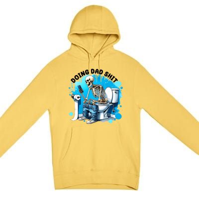 Doing Dad Shit Funny Skeleton Premium Pullover Hoodie