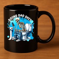 Doing Dad Shit Funny Skeleton 11oz C Handle Ceramic Mug