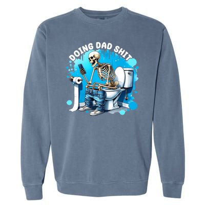 Doing Dad Shit Funny Skeleton Garment-Dyed Sweatshirt