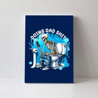 Doing Dad Shit Funny Skeleton Canvas