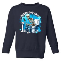 Doing Dad Shit Funny Skeleton Toddler Sweatshirt