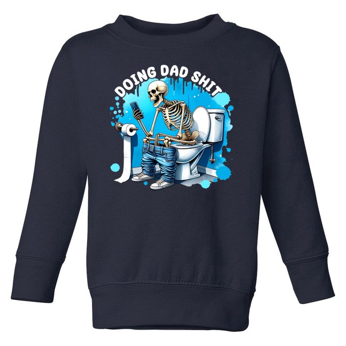 Doing Dad Shit Funny Skeleton Toddler Sweatshirt