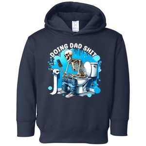 Doing Dad Shit Funny Skeleton Toddler Hoodie