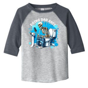 Doing Dad Shit Funny Skeleton Toddler Fine Jersey T-Shirt