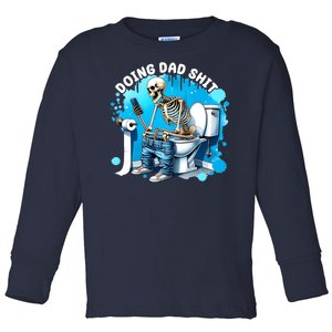 Doing Dad Shit Funny Skeleton Toddler Long Sleeve Shirt