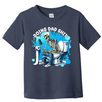 Doing Dad Shit Funny Skeleton Toddler T-Shirt