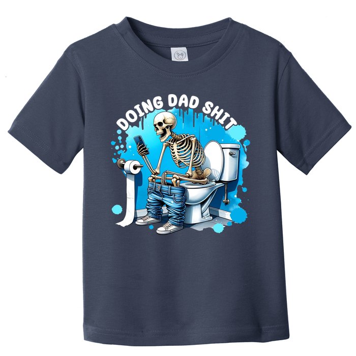Doing Dad Shit Funny Skeleton Toddler T-Shirt