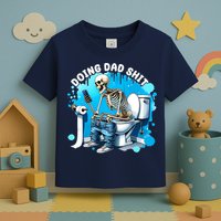 Doing Dad Shit Funny Skeleton Toddler T-Shirt