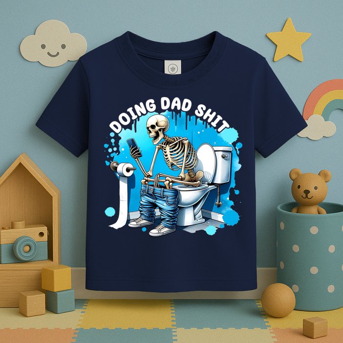 Doing Dad Shit Funny Skeleton Toddler T-Shirt
