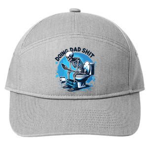 Doing Dad Shit Funny Dad Dad Life 7-Panel Snapback Hat