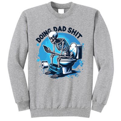 Doing Dad Shit Funny Dad Dad Life Tall Sweatshirt