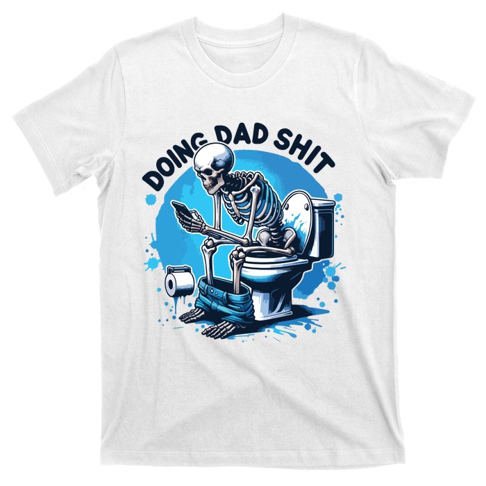 Doing Dad Shit Funny Dad Dad Life T-Shirt