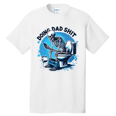 Doing Dad Shit Funny Dad Dad Life Tall T-Shirt