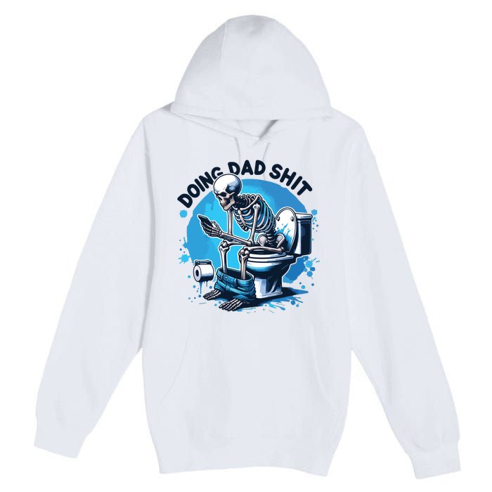 Doing Dad Shit Funny Dad Dad Life Premium Pullover Hoodie