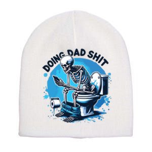 Doing Dad Shit Funny Dad Dad Life Short Acrylic Beanie