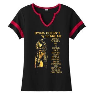 Dying DoesnT Scare Me What Scares Me Ladies Halftime Notch Neck Tee