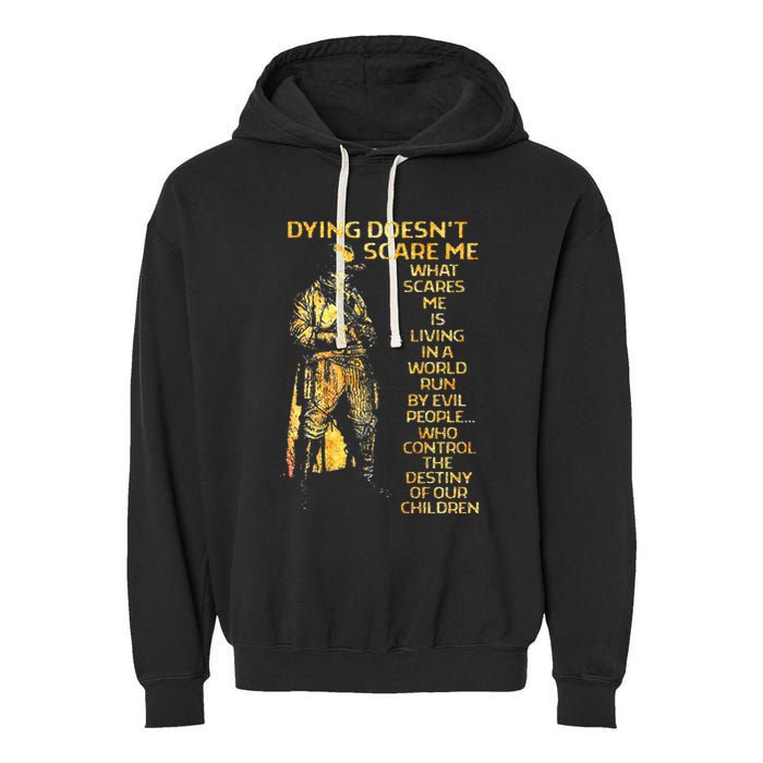 Dying DoesnT Scare Me What Scares Me Garment-Dyed Fleece Hoodie