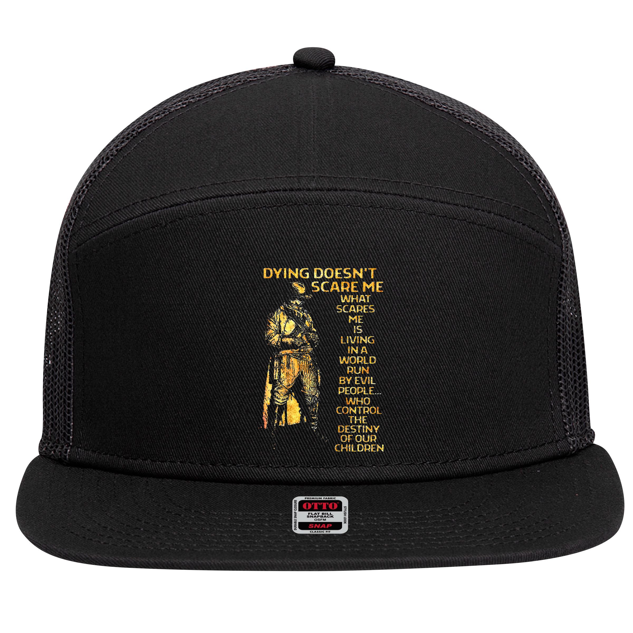 Dying DoesnT Scare Me What Scares Me 7 Panel Mesh Trucker Snapback Hat