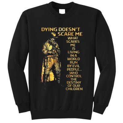 Dying DoesnT Scare Me What Scares Me Sweatshirt