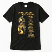 Dying DoesnT Scare Me What Scares Me Tall T-Shirt
