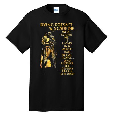 Dying DoesnT Scare Me What Scares Me Tall T-Shirt