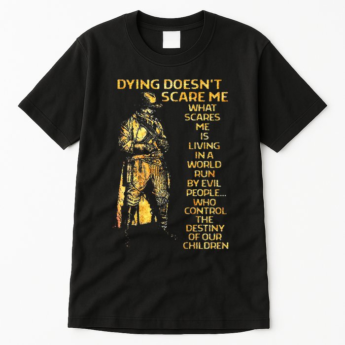 Dying DoesnT Scare Me What Scares Me Tall T-Shirt