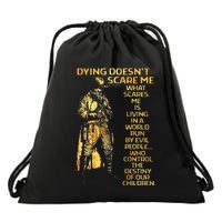 Dying DoesnT Scare Me What Scares Me Drawstring Bag