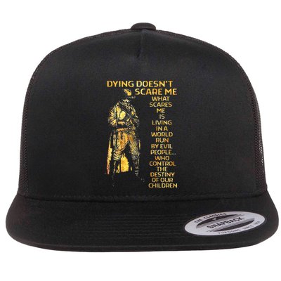 Dying DoesnT Scare Me What Scares Me Flatbill Hat