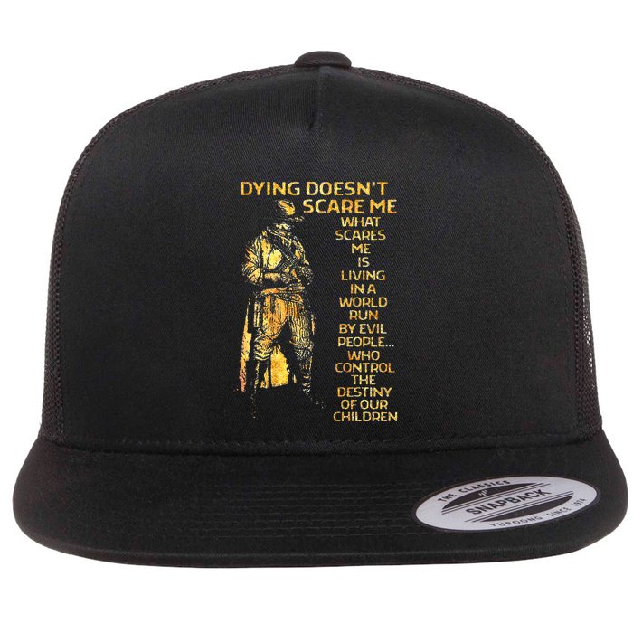 Dying DoesnT Scare Me What Scares Me Flatbill Hat