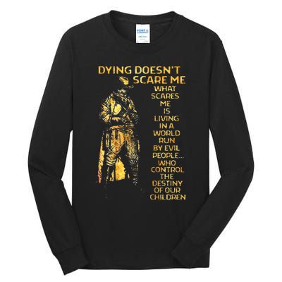 Dying DoesnT Scare Me What Scares Me Tall Long Sleeve T-Shirt