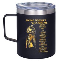 Dying DoesnT Scare Me What Scares Me 12oz Stainless Steel Coffee Mug