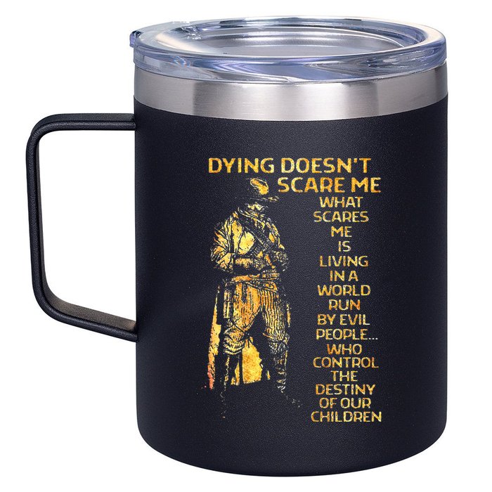 Dying DoesnT Scare Me What Scares Me 12oz Stainless Steel Coffee Mug