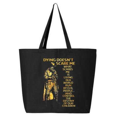 Dying DoesnT Scare Me What Scares Me 25L Jumbo Tote