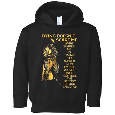 Dying DoesnT Scare Me What Scares Me Toddler Hoodie