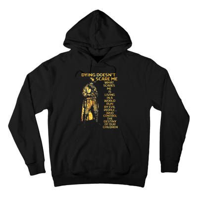 Dying DoesnT Scare Me What Scares Me Tall Hoodie