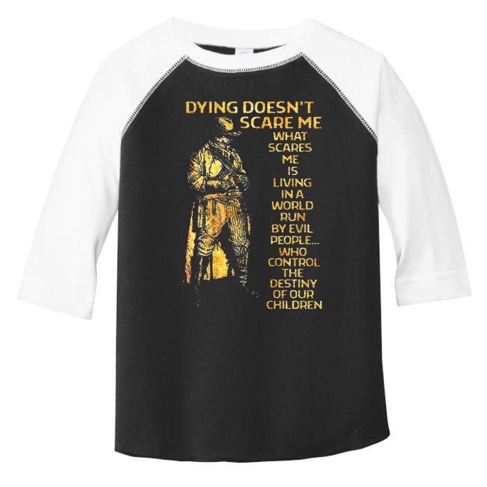 Dying DoesnT Scare Me What Scares Me Toddler Fine Jersey T-Shirt