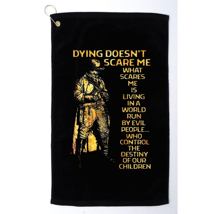 Dying DoesnT Scare Me What Scares Me Golf Towel