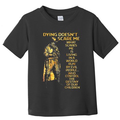 Dying DoesnT Scare Me What Scares Me Toddler T-Shirt
