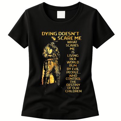 Dying DoesnT Scare Me What Scares Me Womens T-Shirt