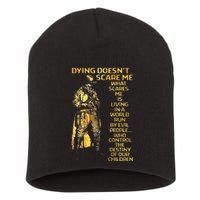 Dying DoesnT Scare Me What Scares Me Short Acrylic Beanie