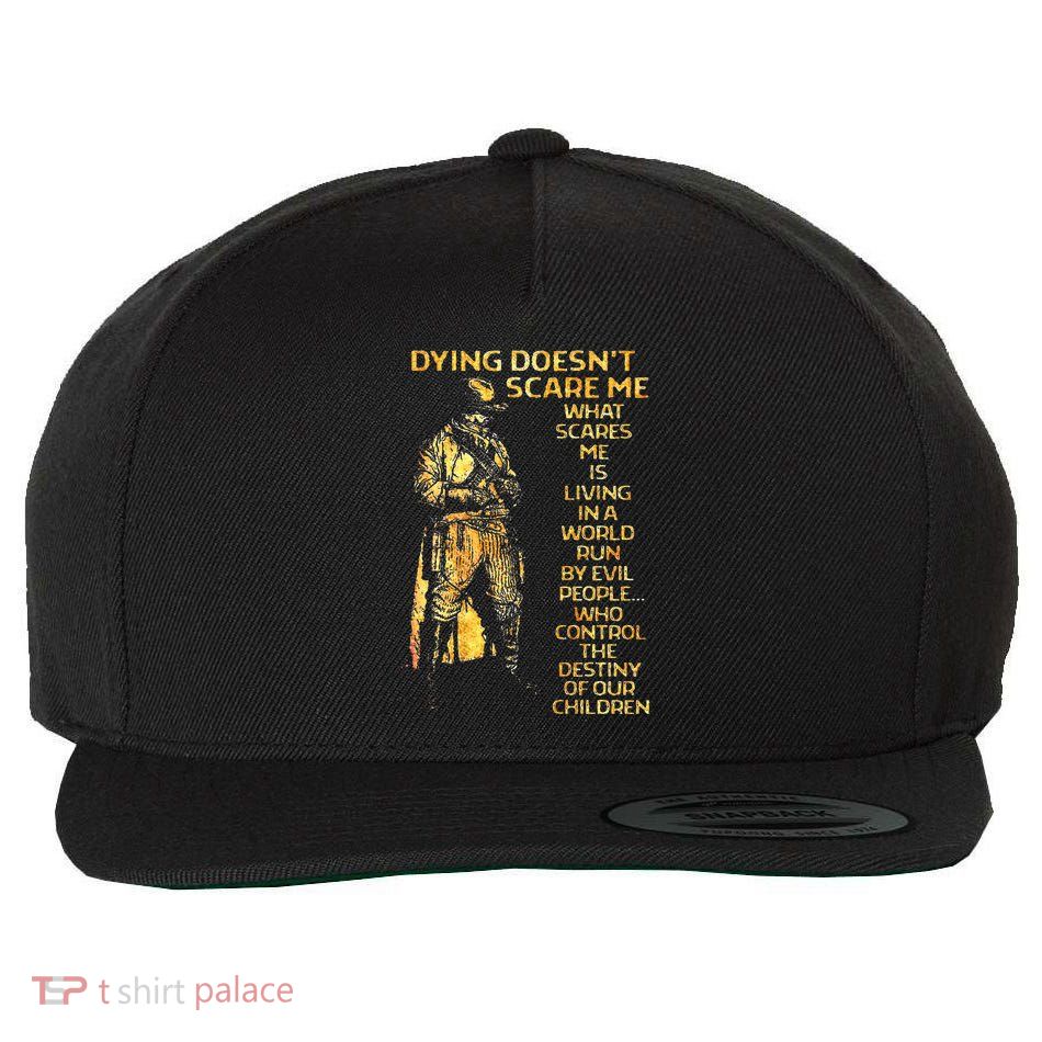 Dying DoesnT Scare Me What Scares Me Wool Snapback Cap