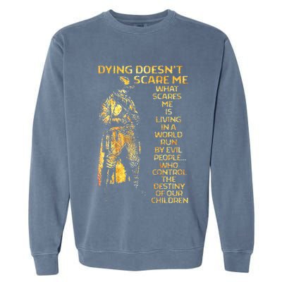 Dying DoesnT Scare Me What Scares Me Garment-Dyed Sweatshirt